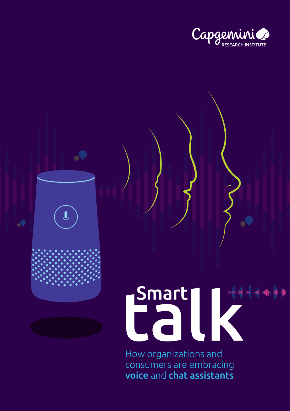 Smart Talk: How Organizations and Consumers Are Embracing Voice and Chat Assistants Introduction