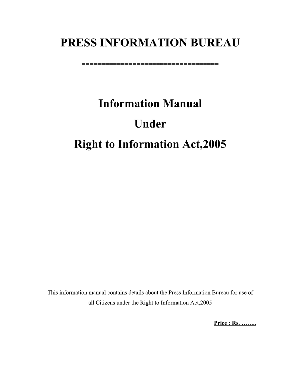 PRESS INFORMATION BUREAU ---Information Manual Under Right to Information Act,2005
