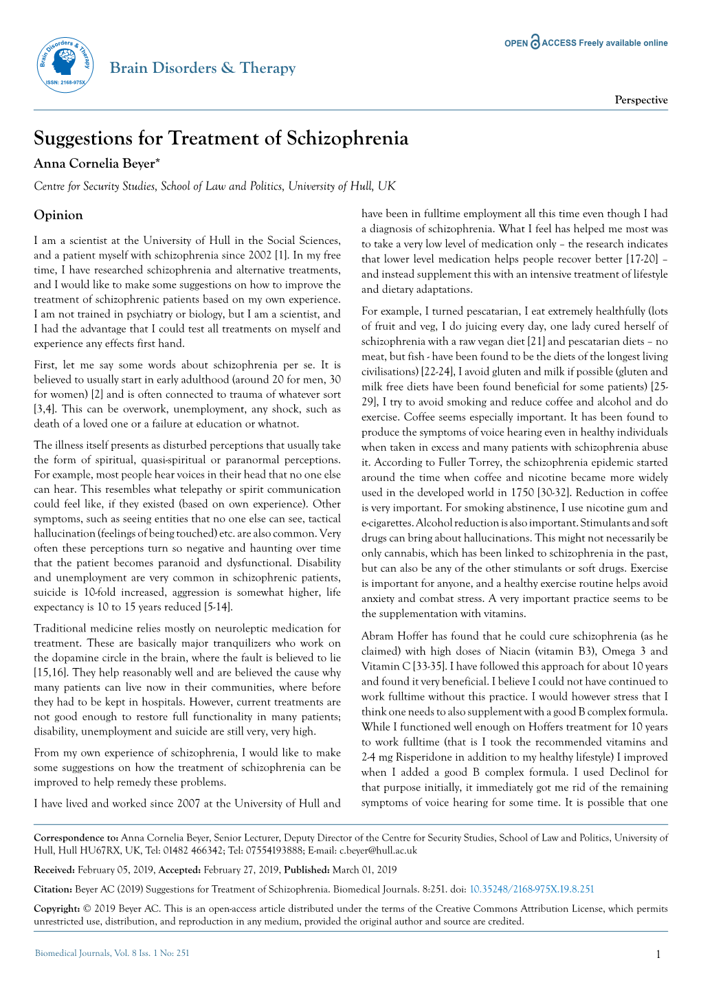 Suggestions for Treatment of Schizophrenia Anna Cornelia Beyer* Centre for Security Studies, School of Law and Politics, University of Hull, UK