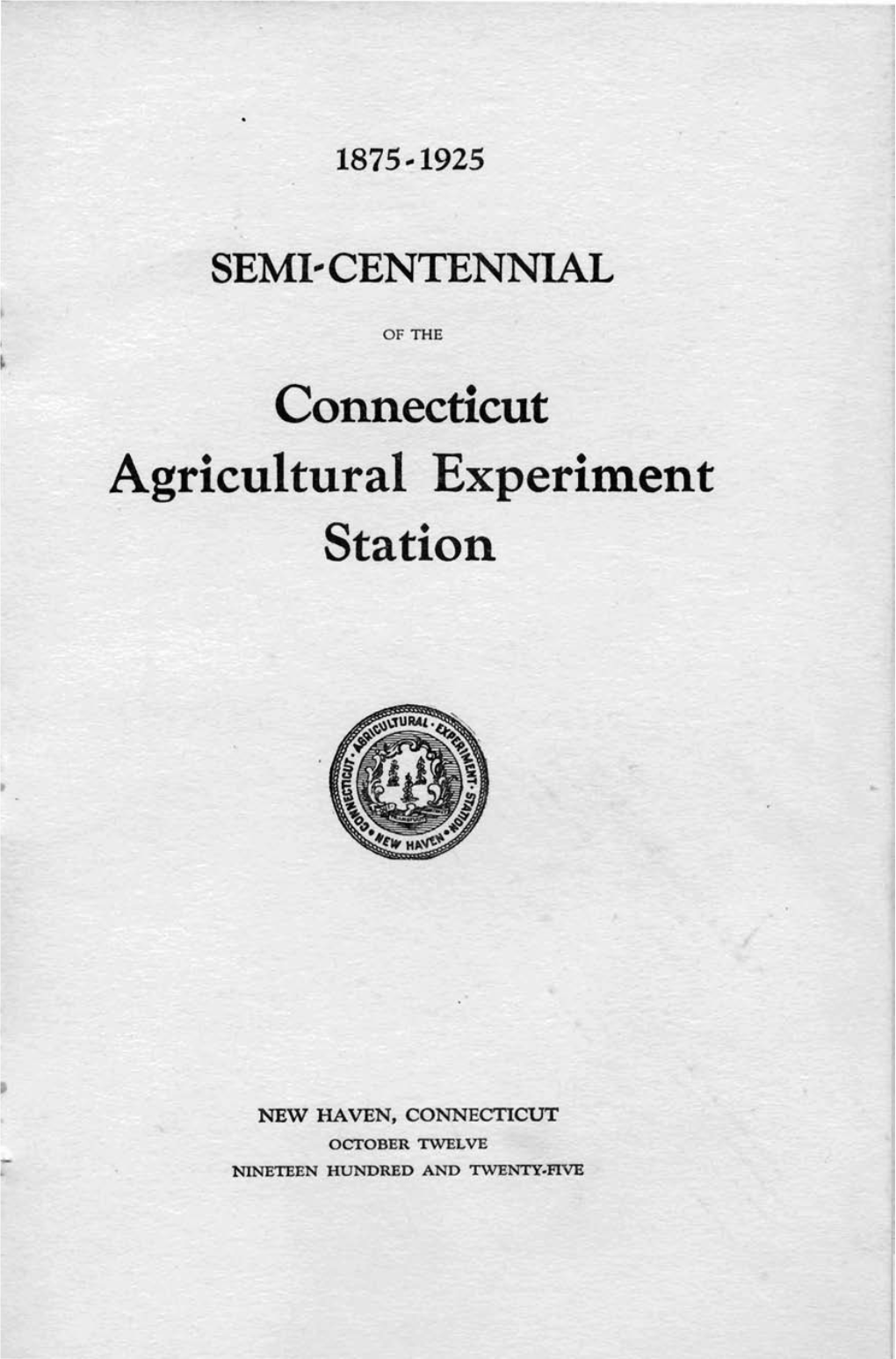 1875-1925 Semi-Centennial of the Connecticut Agricultural Experiment