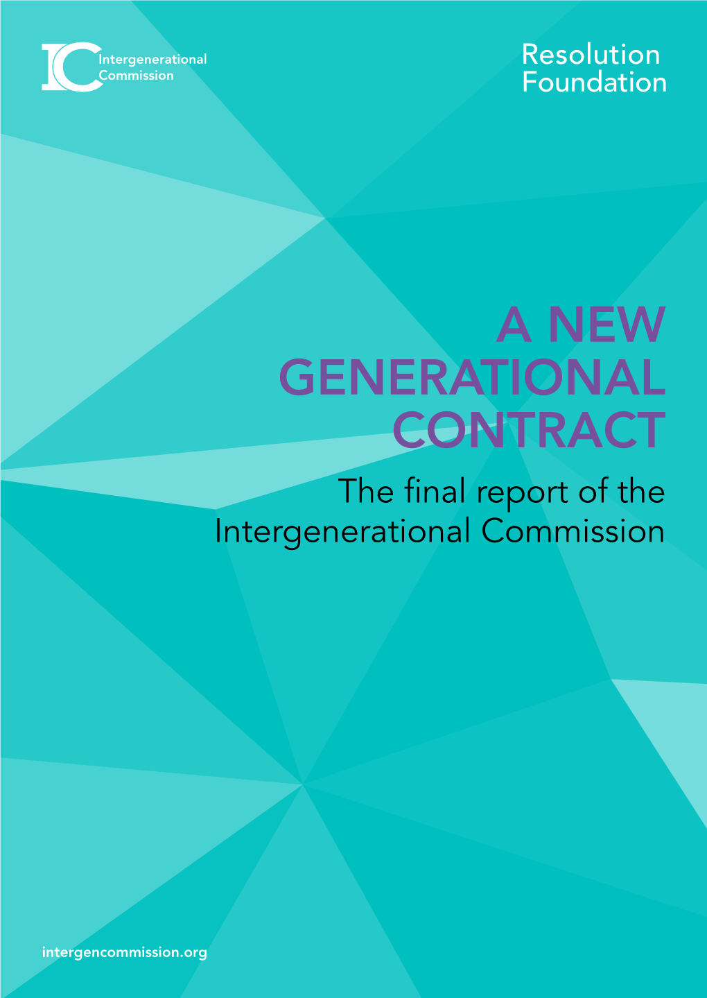 A NEW GENERATIONAL CONTRACT the Final Report of the Intergenerational Commission