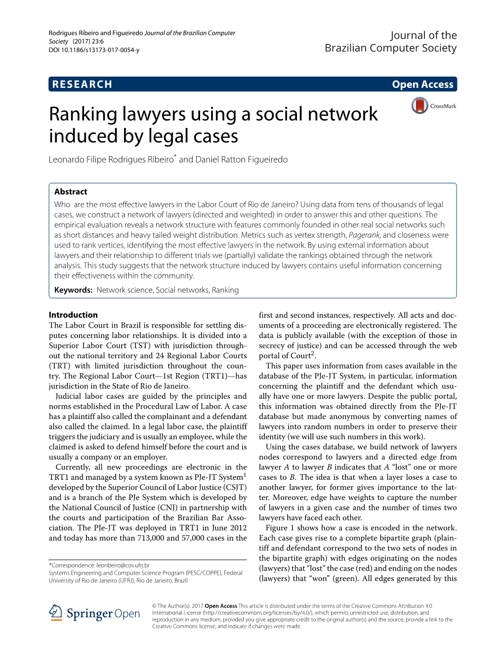 Ranking Lawyers Using a Social Network Induced by Legal Cases Leonardo Filipe Rodrigues Ribeiro* and Daniel Ratton Figueiredo