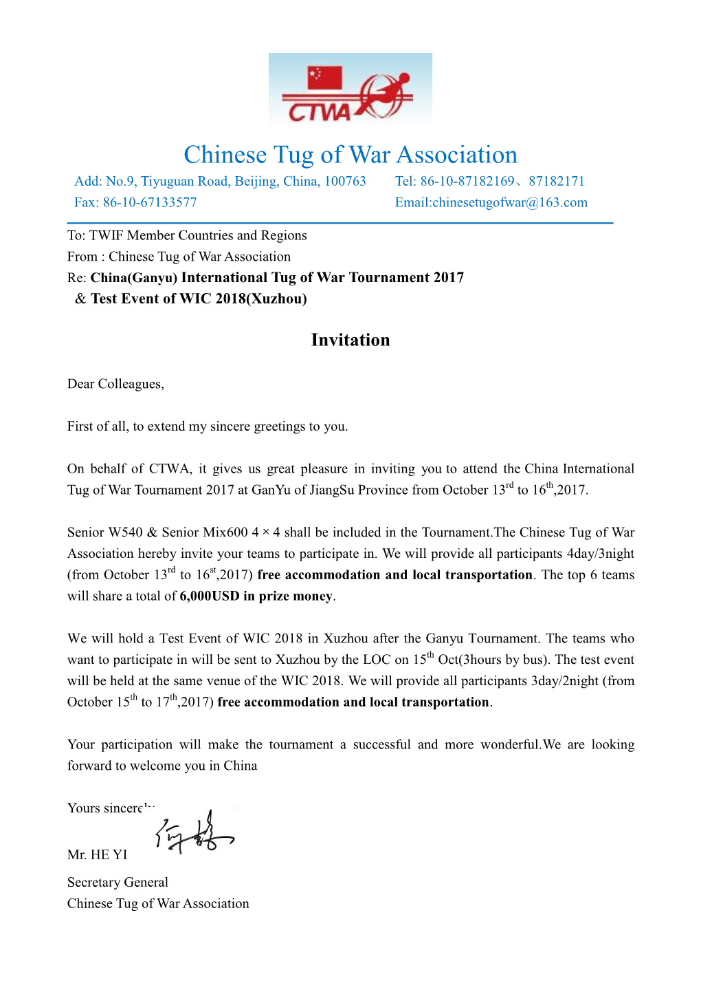 Chinese Tug of War Association Add: No.9, Tiyuguan Road, Beijing, China, 100763 Tel: 86-10-87182169、87182171 Fax: 86-10-67133577 Email:Chinesetugofwar@163.Com