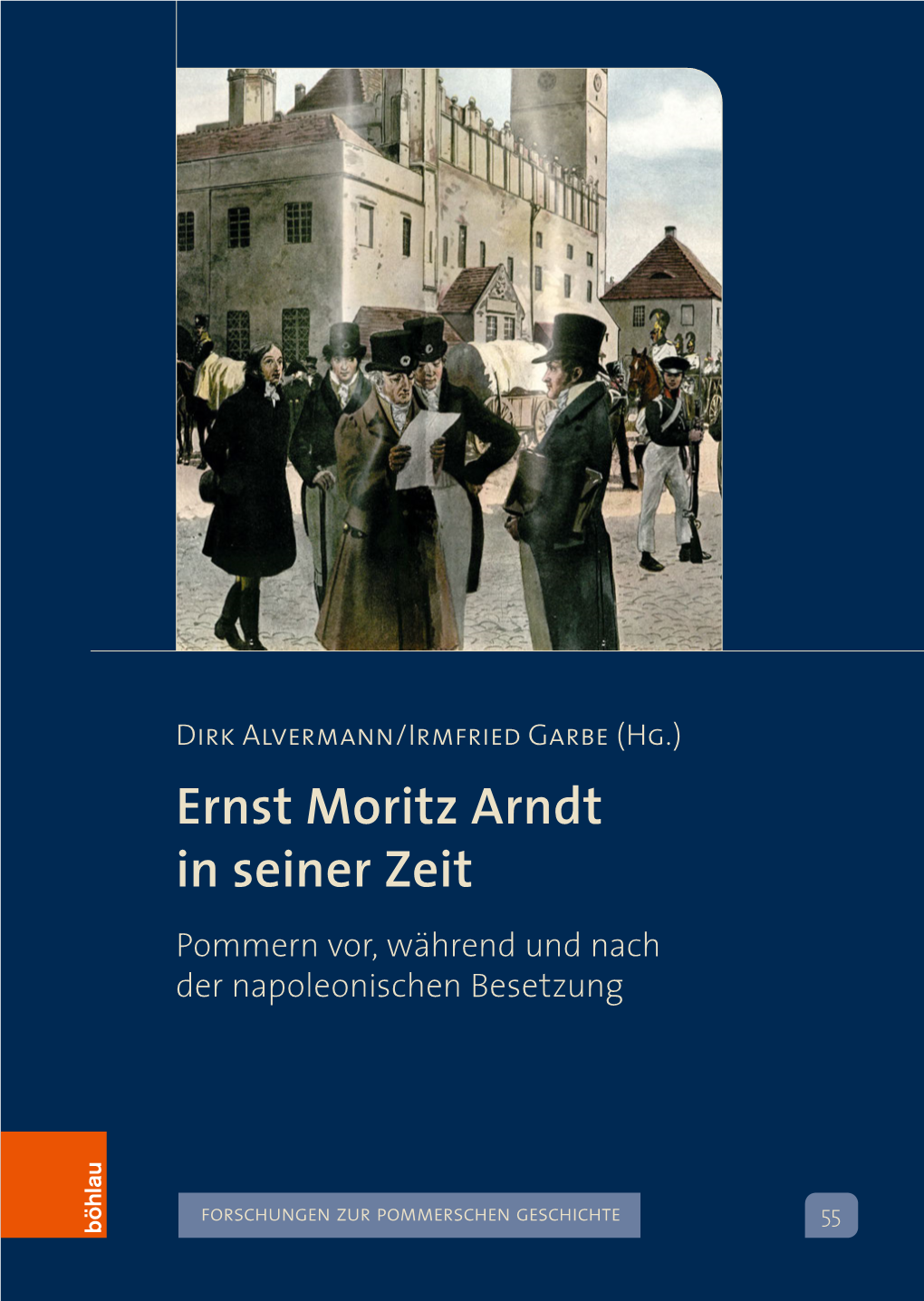 Ernst Moritz Arndt in Seiner Zeit. Pommern Vor, Während Und Nach