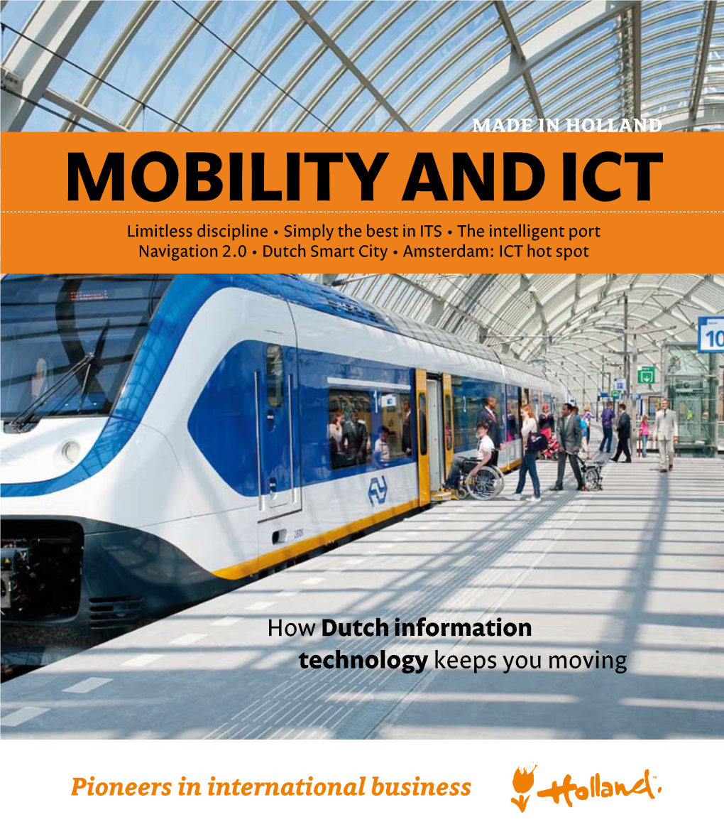 Mobility and ICT Limitless Discipline • Simply the Best in ITS • the Intelligent Port Navigation 2.0 • Dutch Smart City • Amsterdam: ICT Hot Spot