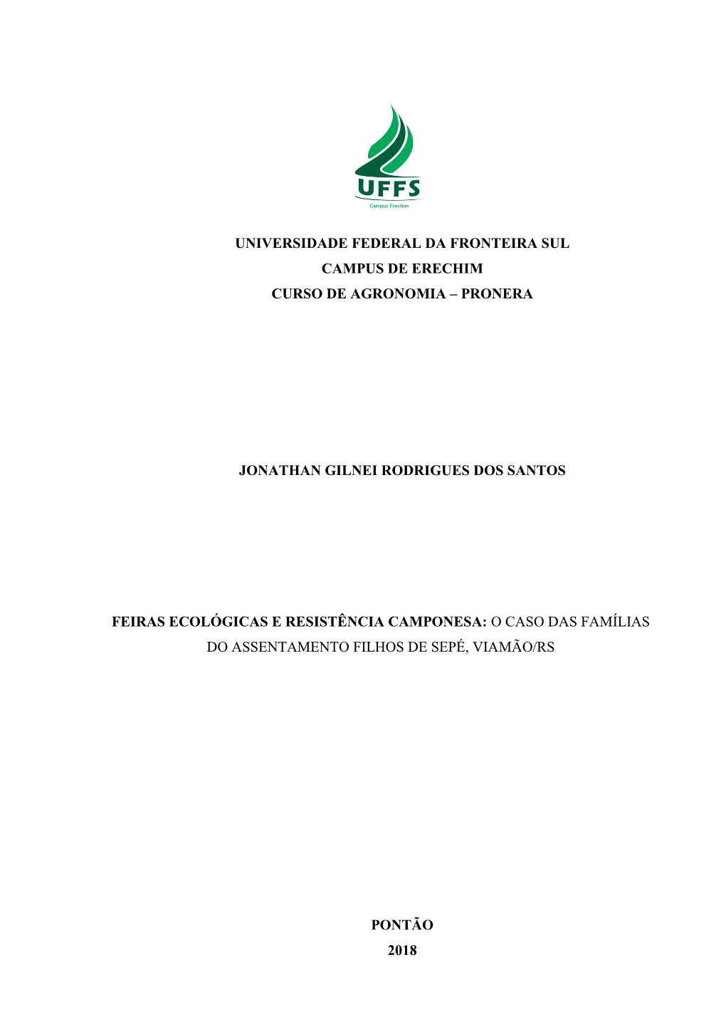 Universidade Federal Da Fronteira Sul Campus De Erechim Curso De Agronomia – Pronera Jonathan Gilnei Rodrigues Dos Santos Feir