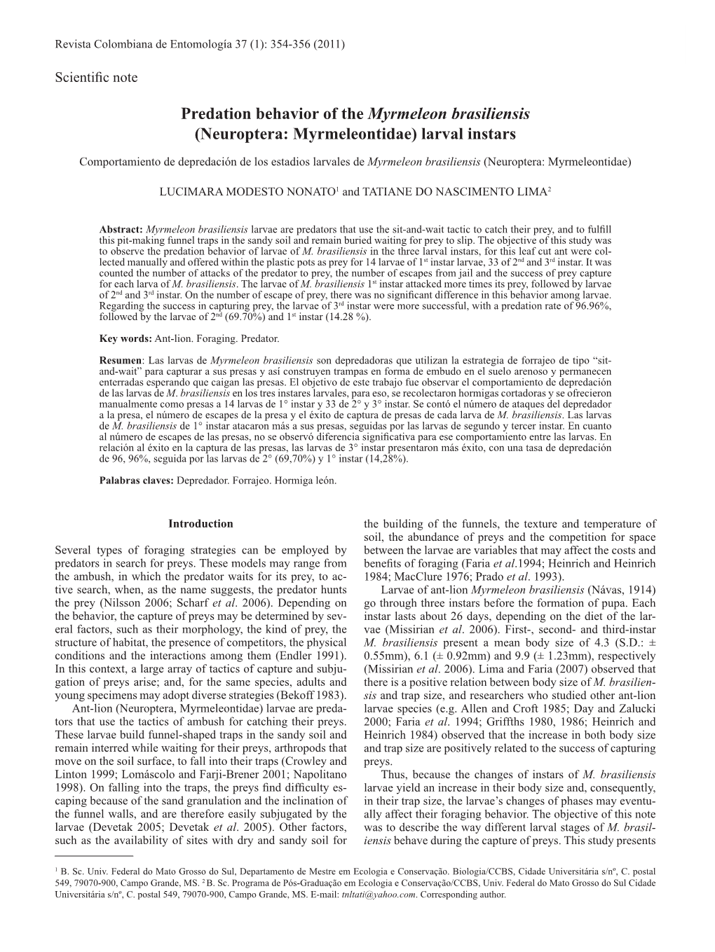 Predation Behavior of the Myrmeleon Brasiliensis (Neuroptera: Myrmeleontidae) Larval Instars