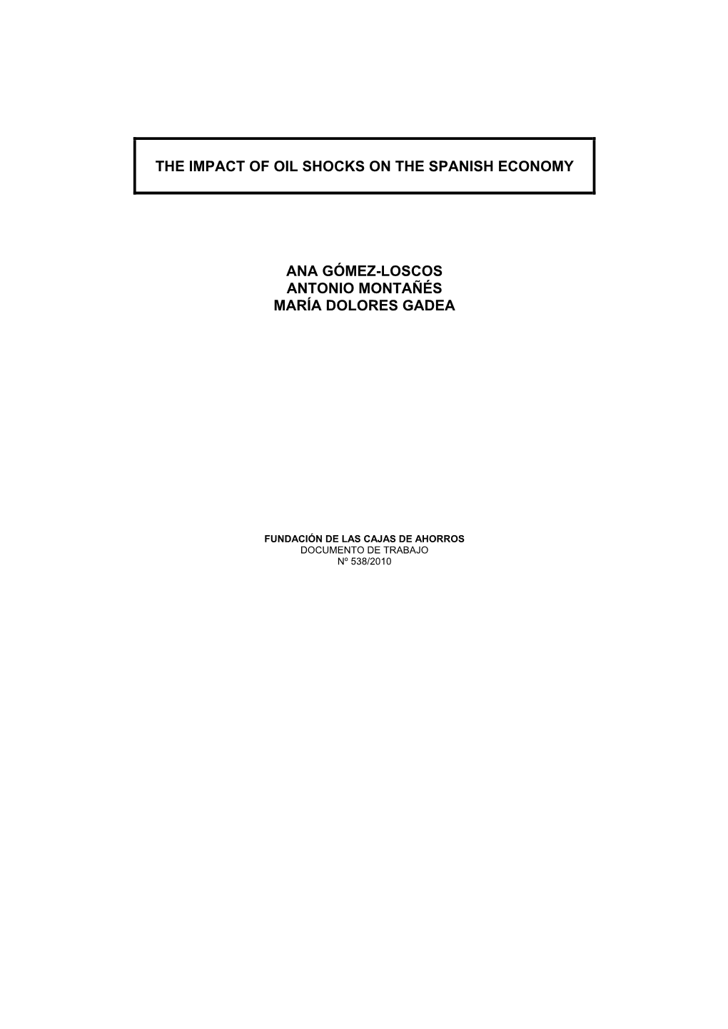 The Impact of Oil Shocks on the Spanish Economy Ana Gómez-Loscos, Antonio Montañés & María Dolores Gadea