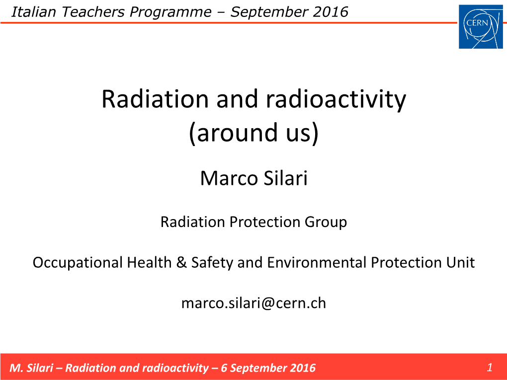 Radiation and Radioactivity (Around Us) Marco Silari