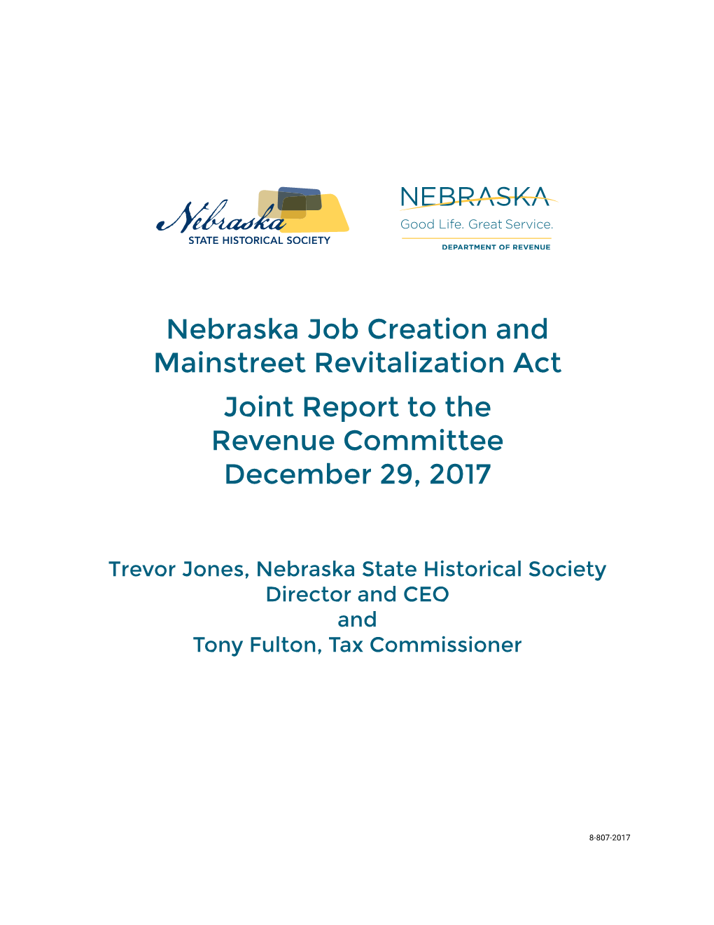 Nebraska Job Creation and Mainstreet Revitalization Act Joint Report to the Revenue Committee December 29, 2017