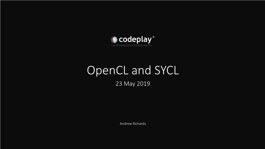 Opencl and SYCL 23 May 2019