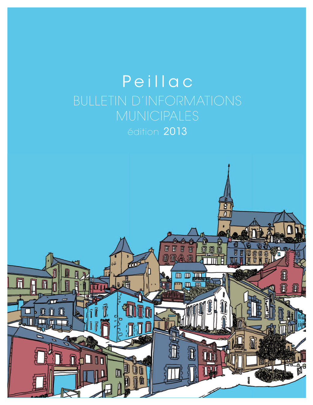 Bulletin Municipal 2013 ÉDITORIAL 3 SUBVENTIONS AUX ASSOCIATIONS PEILLACOISES Les Dépenses D’Équipement Représentent 72% De La Section D’Investissement