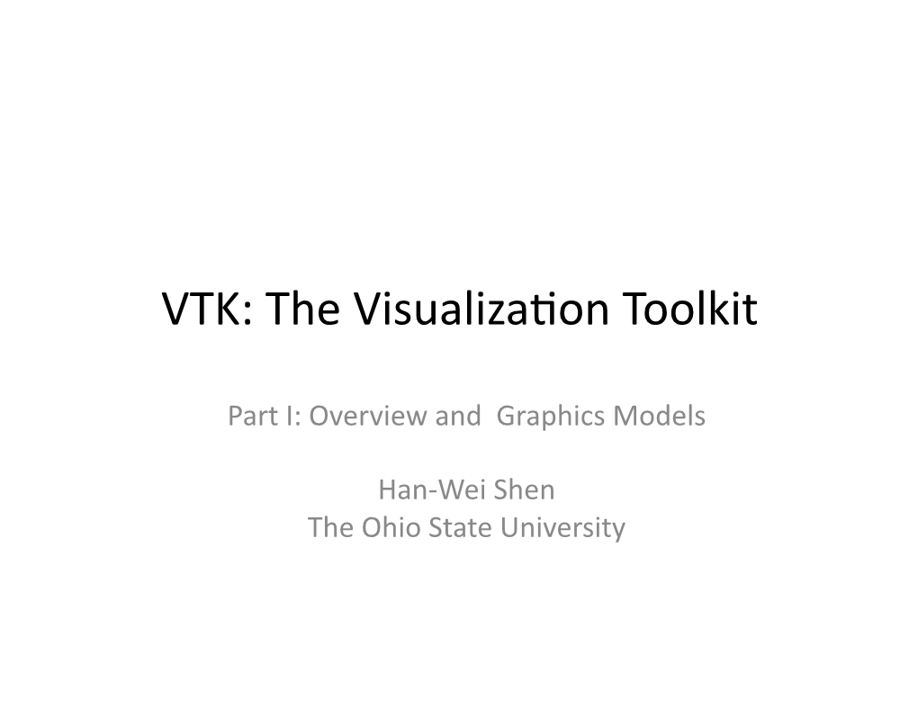 VTK: the Visualiza�On Toolkit