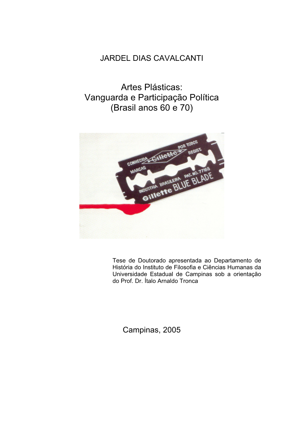 Artes Plásticas: Vanguarda E Participação Política (Brasil Anos 60 E 70)