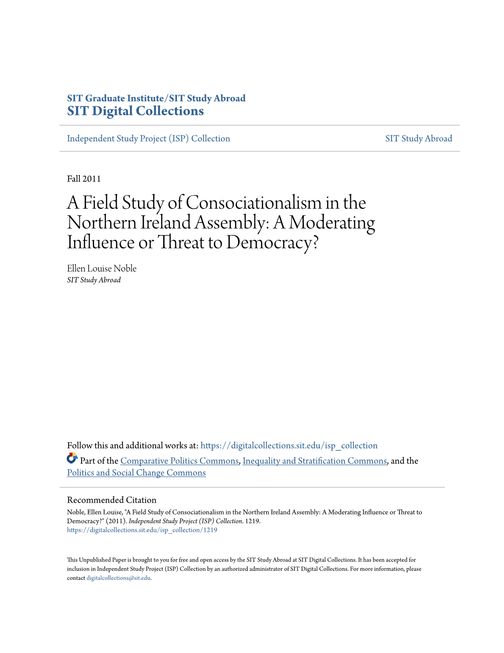 A Field Study of Consociationalism in the Northern Ireland Assembly: a Moderating Influence Or Threat to Democracy? Ellen Louise Noble SIT Study Abroad