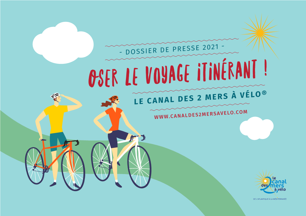 DOSSIER DE PRESSE 2021 - Oser Le Voyage Itinérant ! LE CANAL DES 2 MERS À VÉLO®