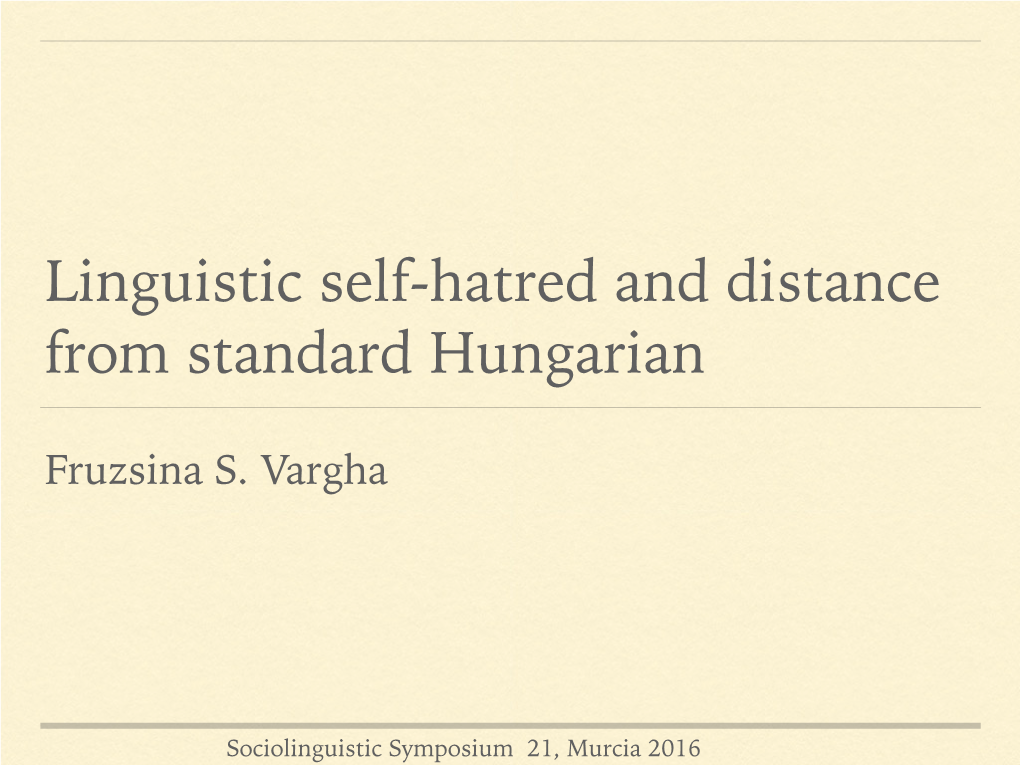 Linguistic Self-Hatred and Distance from Standard Hungarian