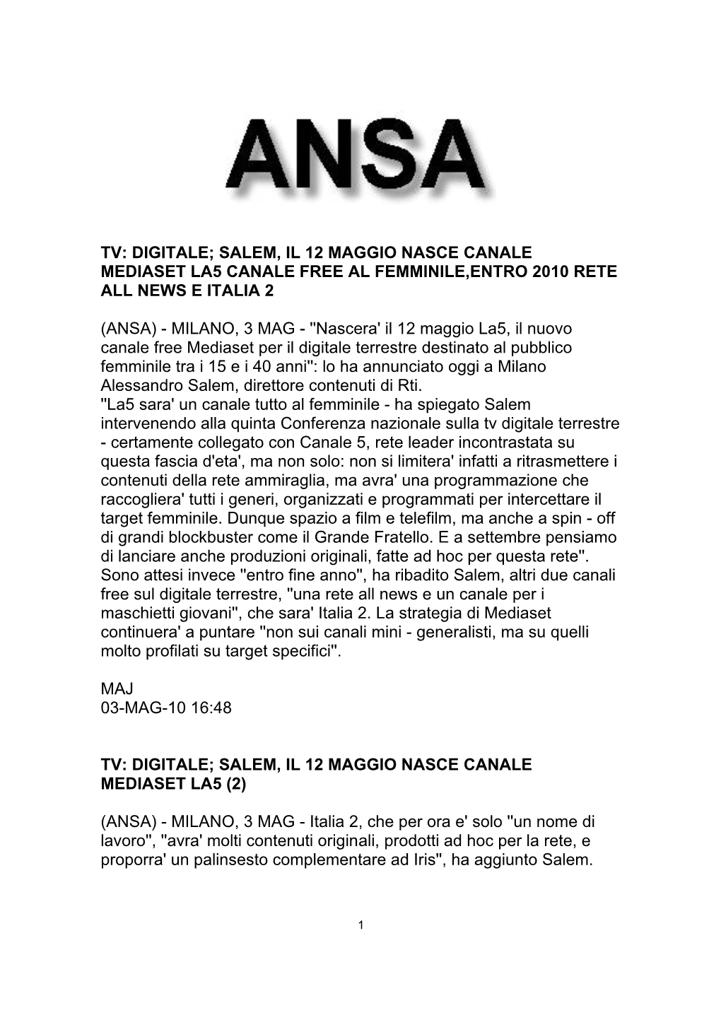 Tv: Digitale; Salem, Il 12 Maggio Nasce Canale Mediaset La5 Canale Free Al Femminile,Entro 2010 Rete All News E Italia 2