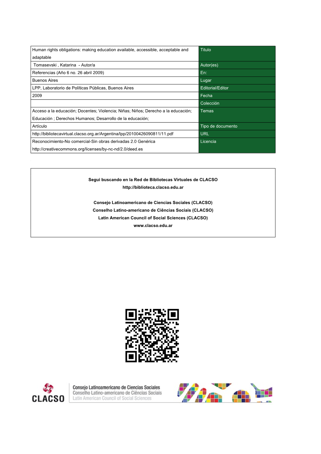 Human Rights Obligations: Making Education Available, Accessible, Acceptable and Titulo Adaptable Tomasevski , Katarina - Autor/A Autor(Es) Referencias (Año 6 No