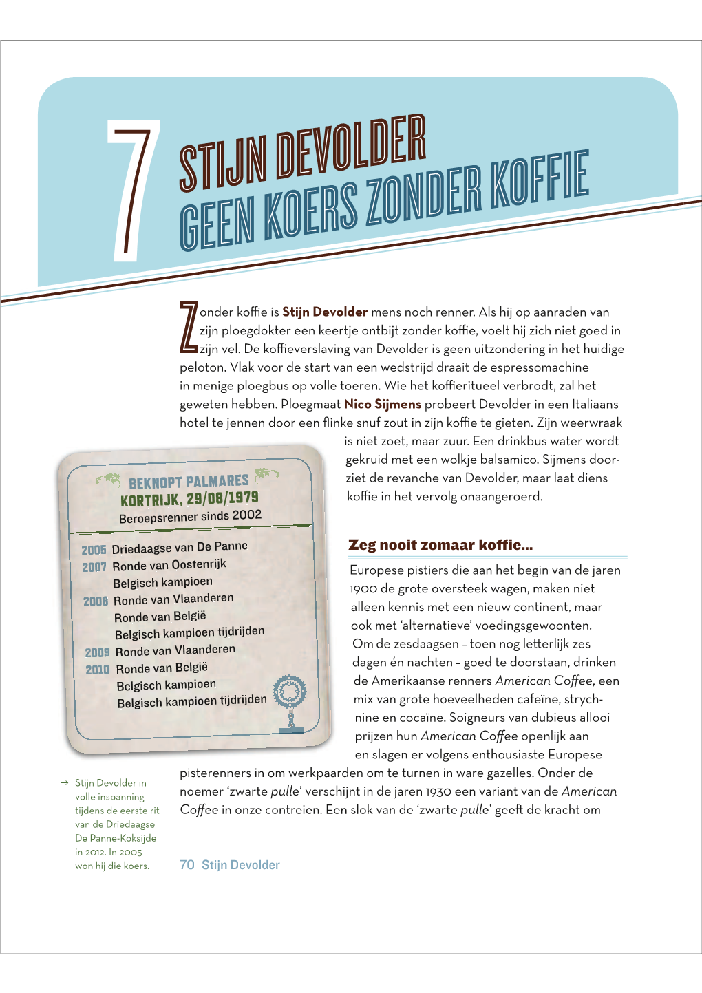 STIJN DEVOLDER KOFFIE 7 GEEN KOERS ZONDER Onder Koﬃe Is Stijn Devolder Mens Noch Renner