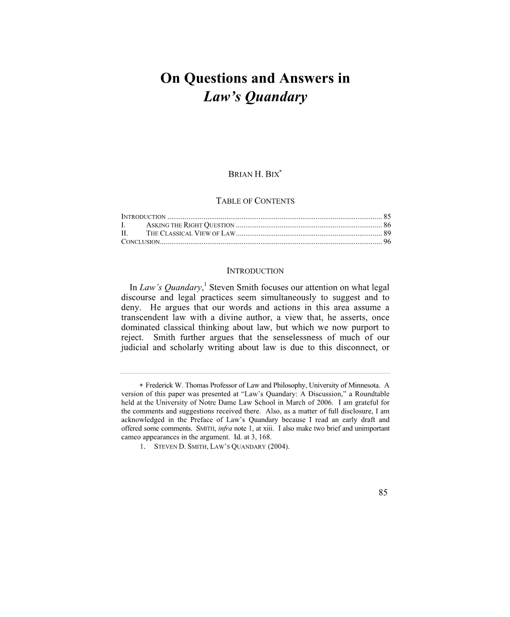 On Questions and Answers in Law's Quandary