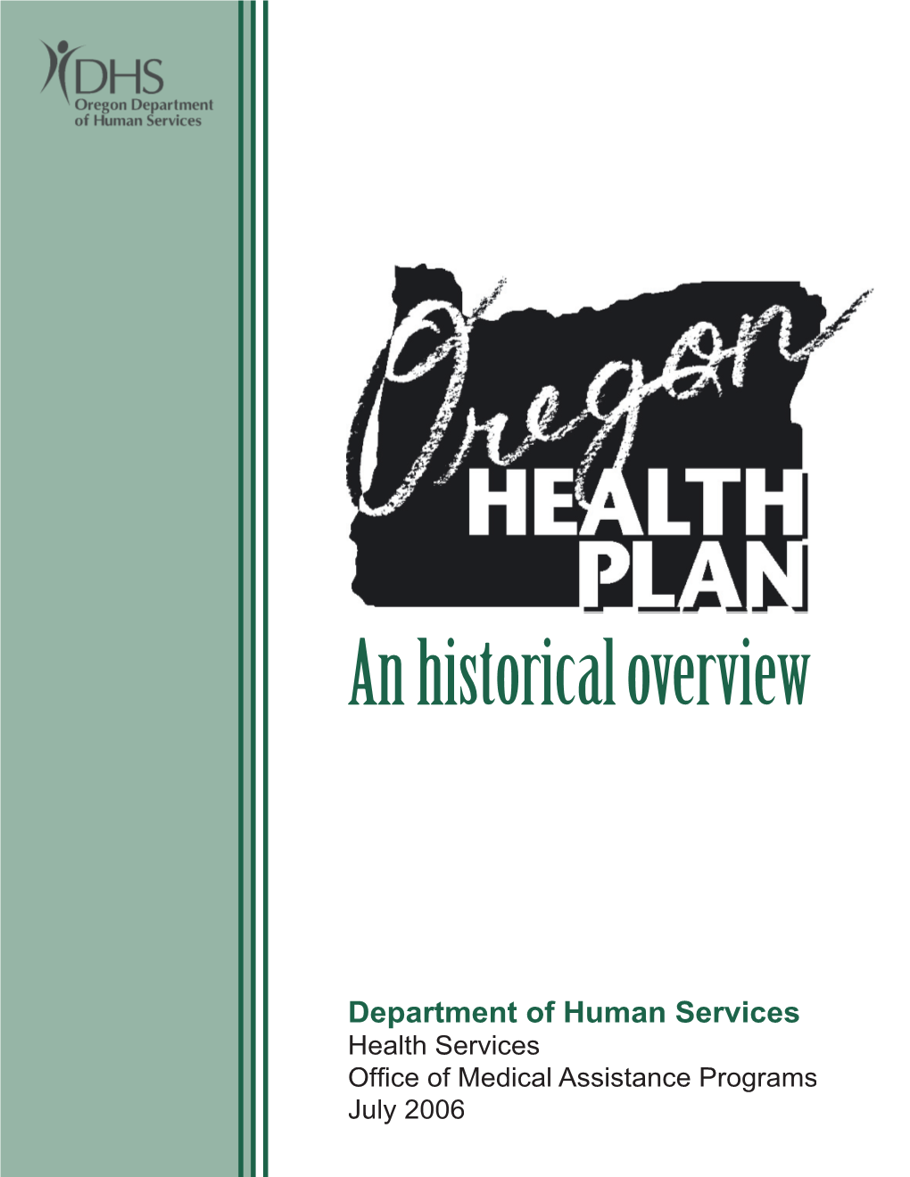 Oregon Health Plan (OHP) Is a Public and Private Partnership to Ensure Access to Health Care for All Oregonians