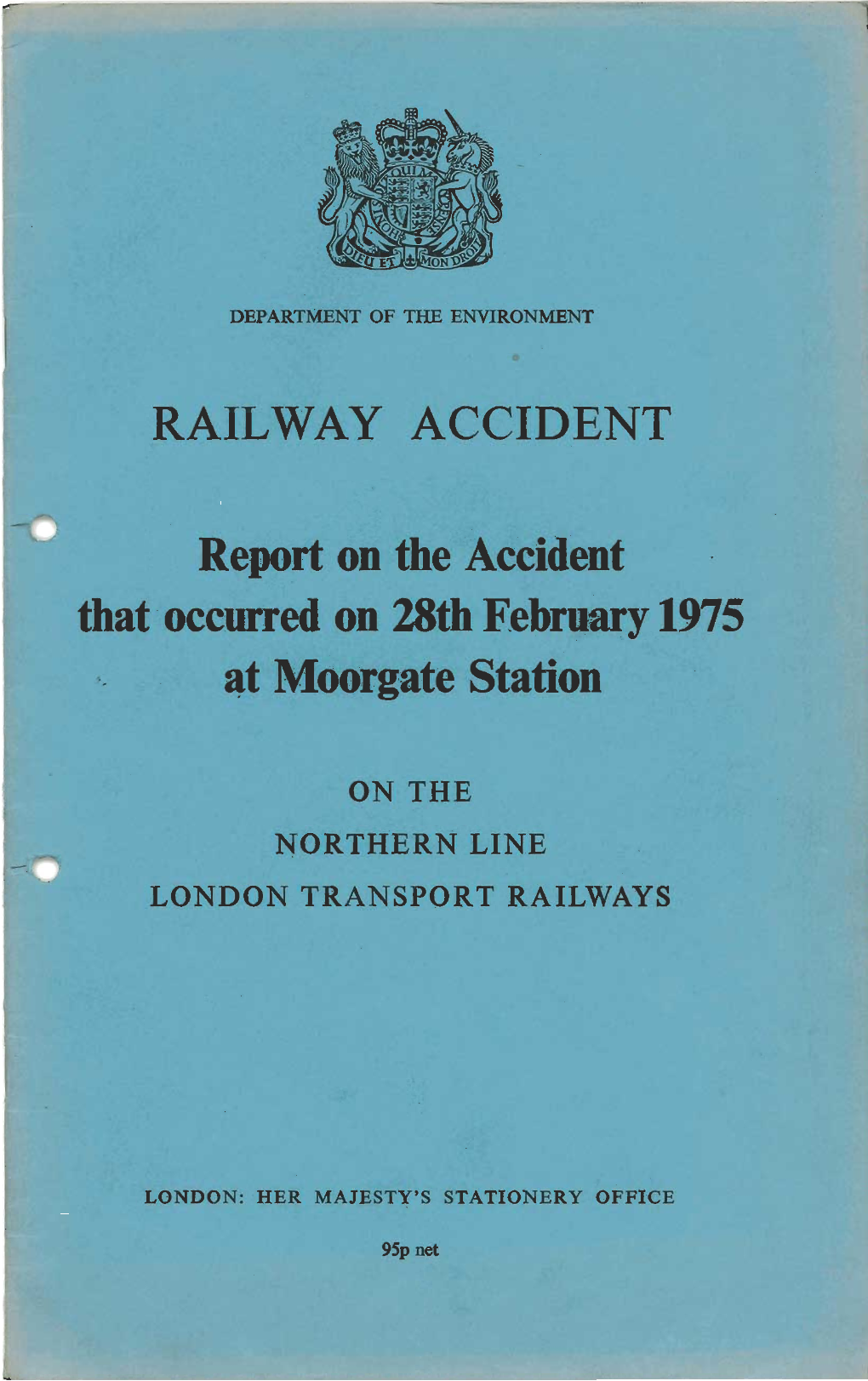 RAILWAY ACCIDENT - Report on the Accident That Occurred on 28Th February 1975 at Moorgate Station