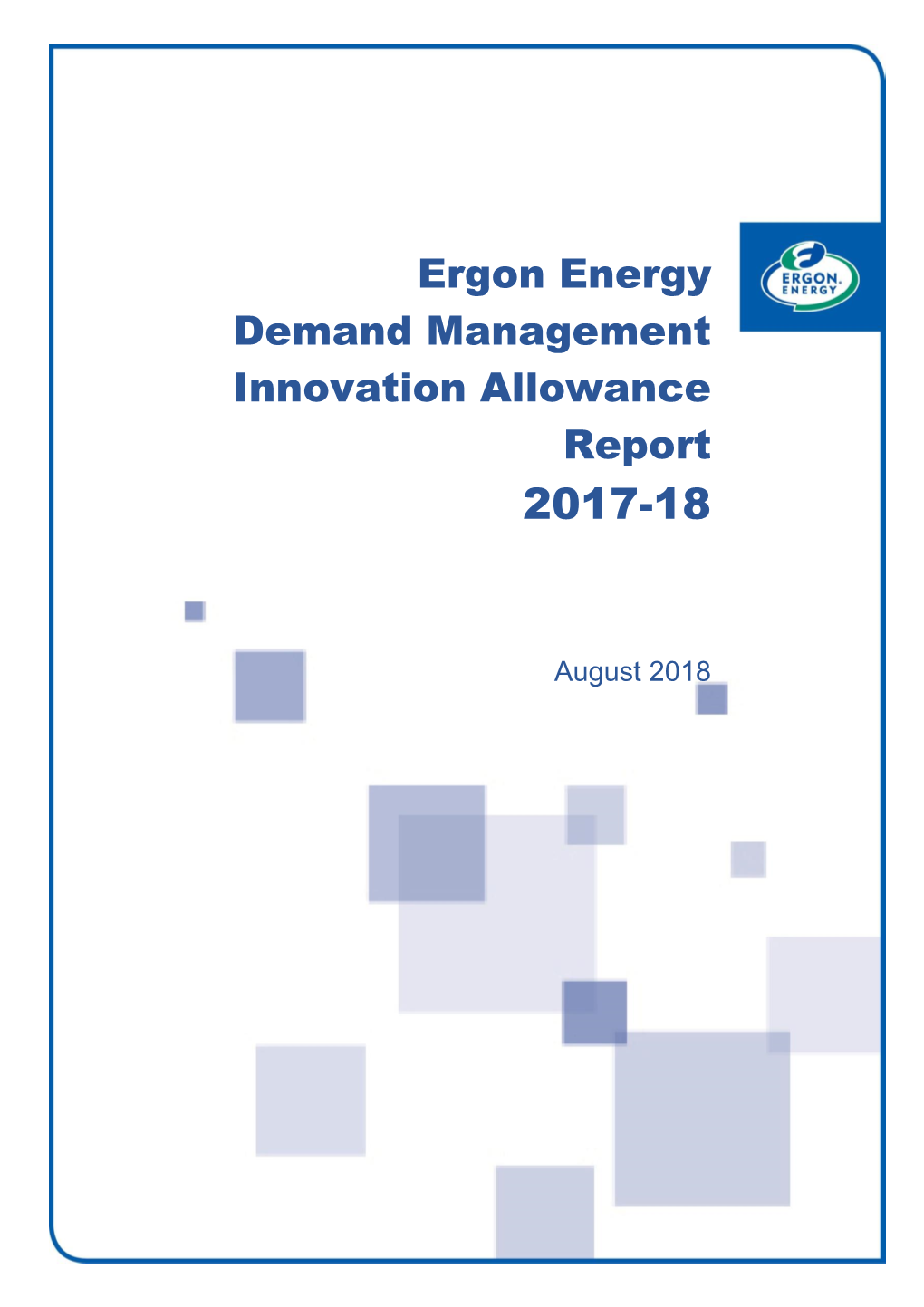 Ergon Energy Demand Management Innovation Allowance Report 2017-18