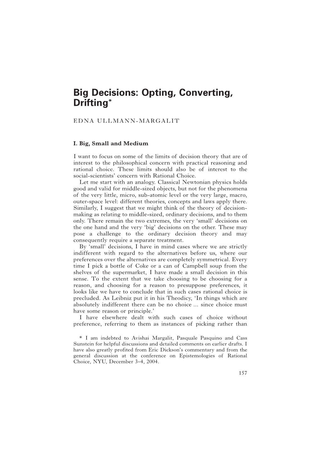 Big Decisions: Opting, Converting, Drifting*