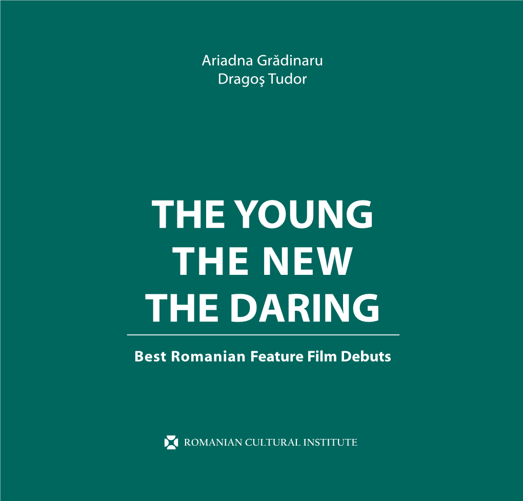 Best Romanian Feature Film Debuts the YOUNG the NEW the DARING