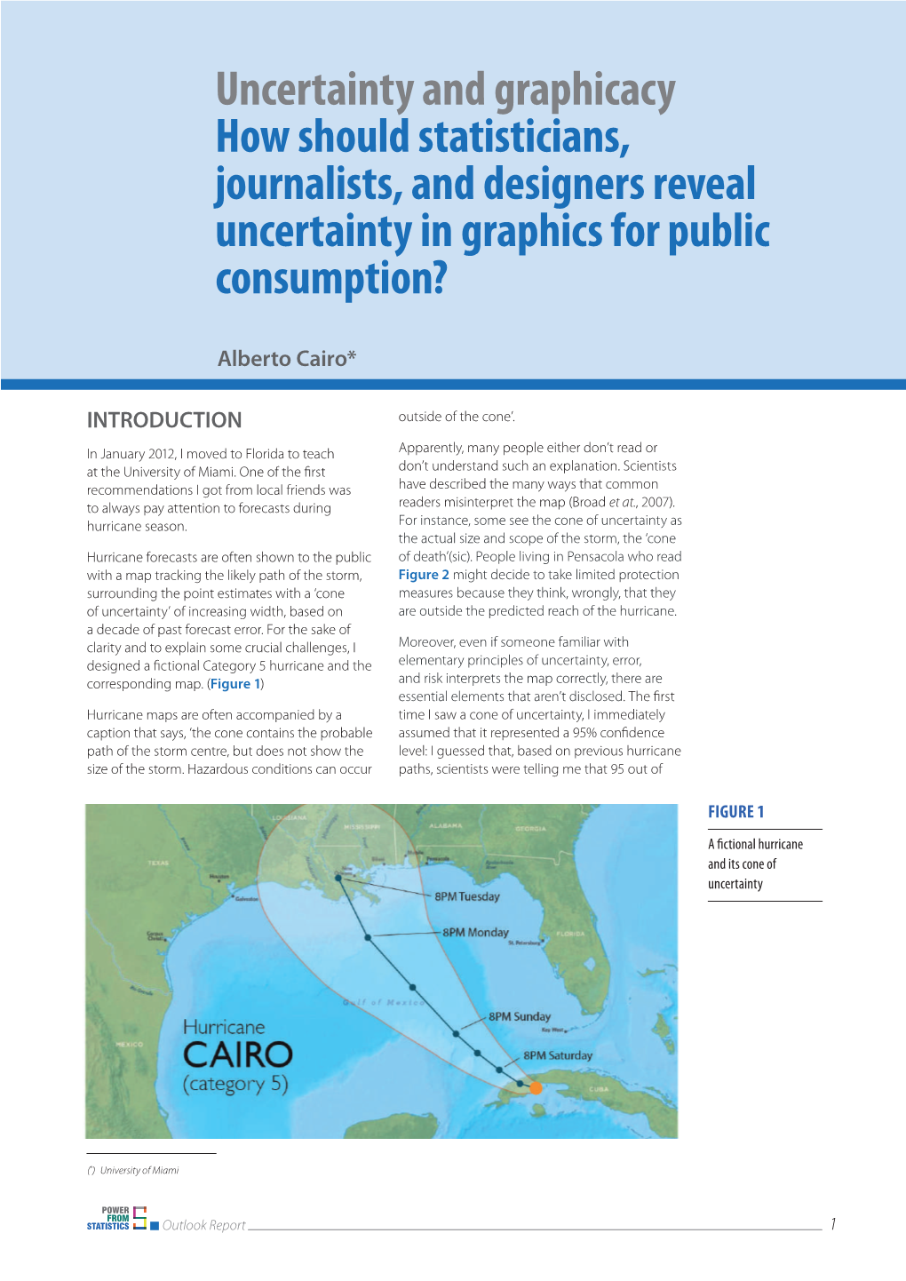 Uncertainty and Graphicacy How Should Statisticians, Journalists, and Designers Reveal Uncertainty in Graphics for Public Consumption?