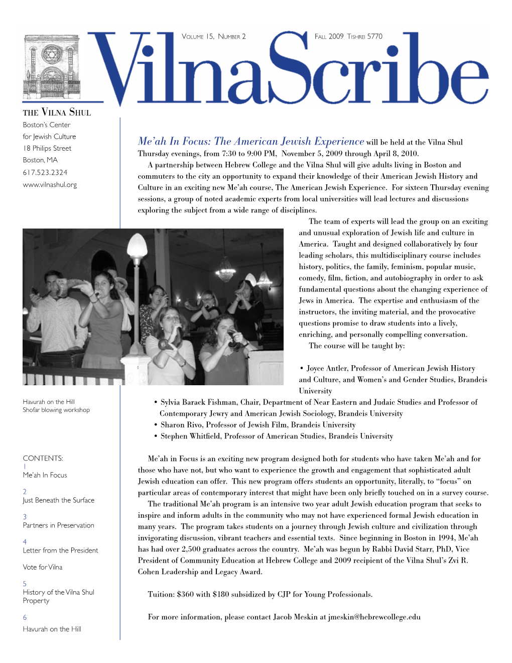 The American Jewish Experience Will Be Held at the Vilna Shul 18 Philips Street Thursday Evenings, from 7:30 to 9:00 PM, November 5, 2009 Through April 8, 2010