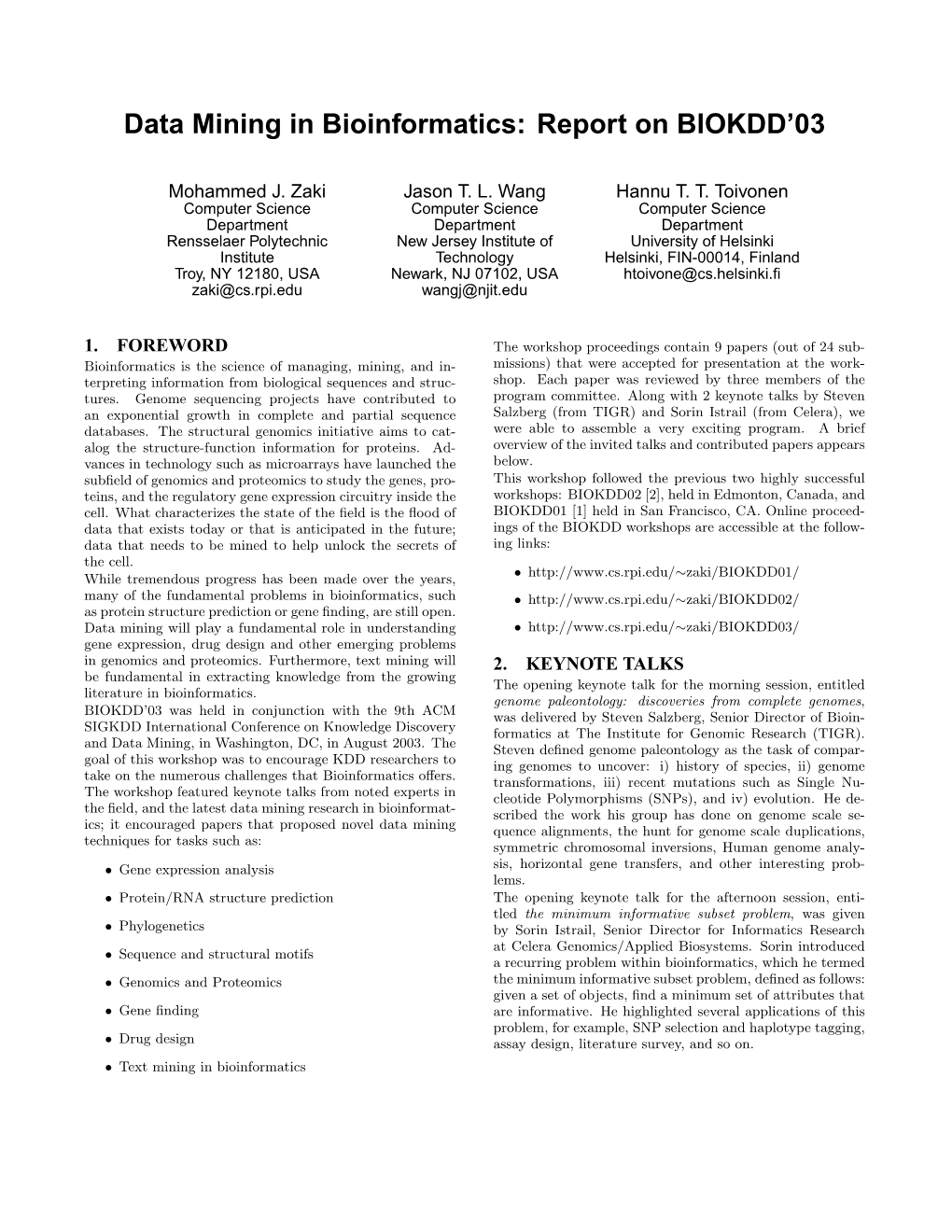 Data Mining in Bioinformatics: Report on BIOKDD'03
