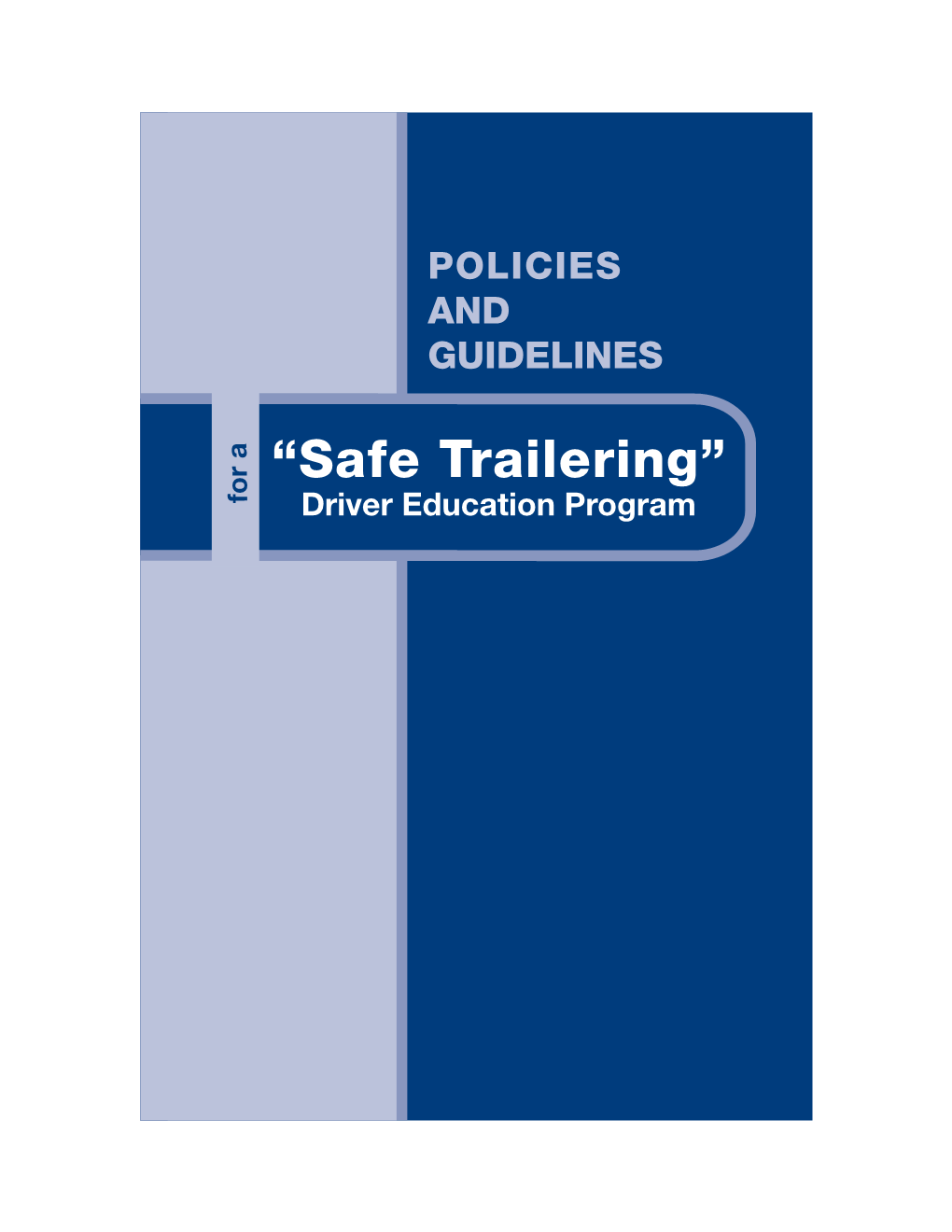 “Safe Trailering” for a for Driver Education Program This Is a FREE Booklet