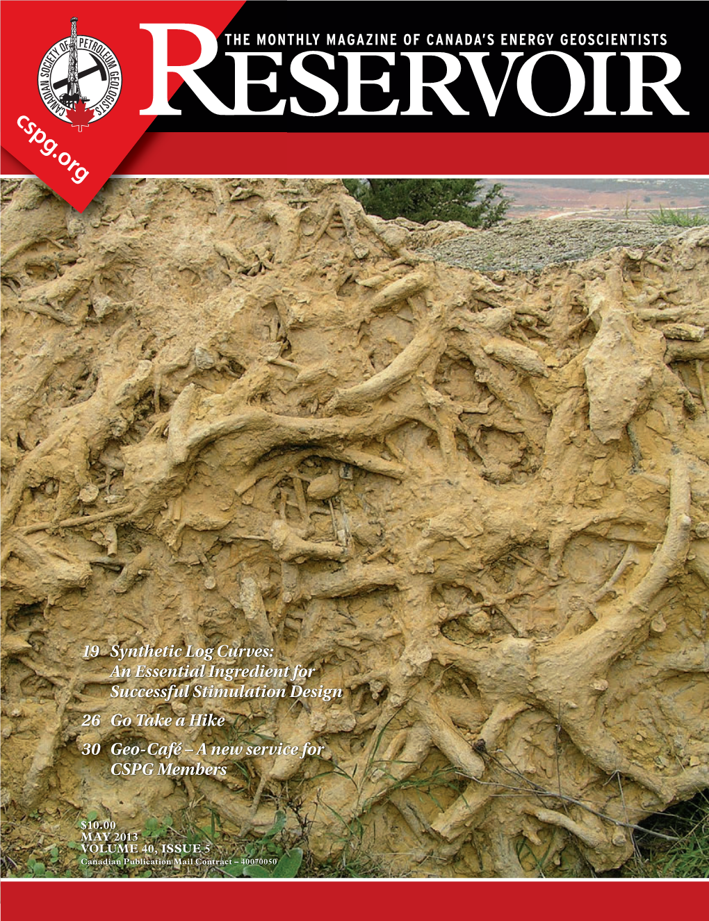 19 Synthetic Log Curves: an Essential Ingredient for Successful Stimulation Design 26 Go Take a Hike 30 Geo-Café – a New Service for CSPG Members