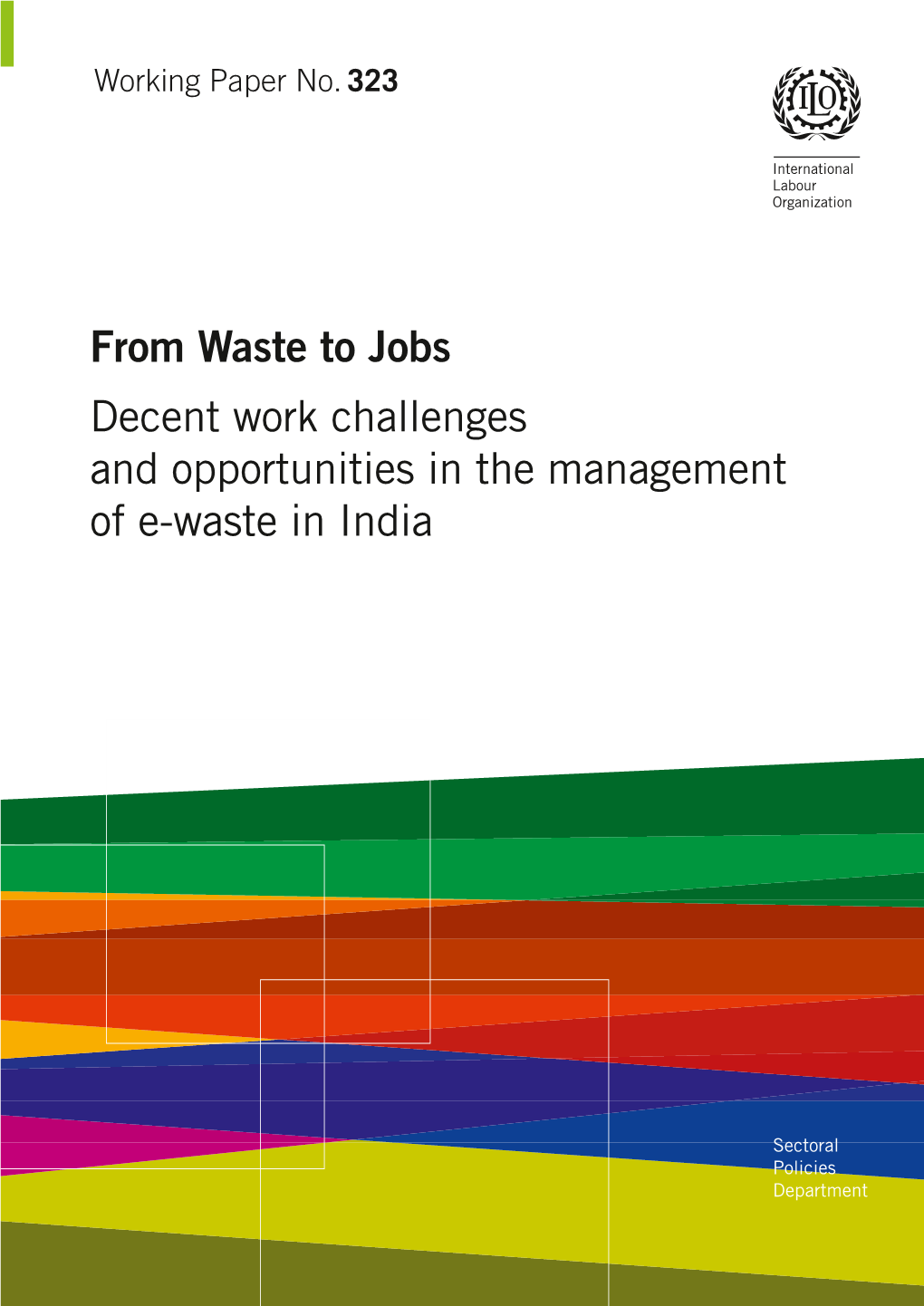 From Waste to Jobs Decent Work Challenges and Opportunities in the Management of E-Waste in India