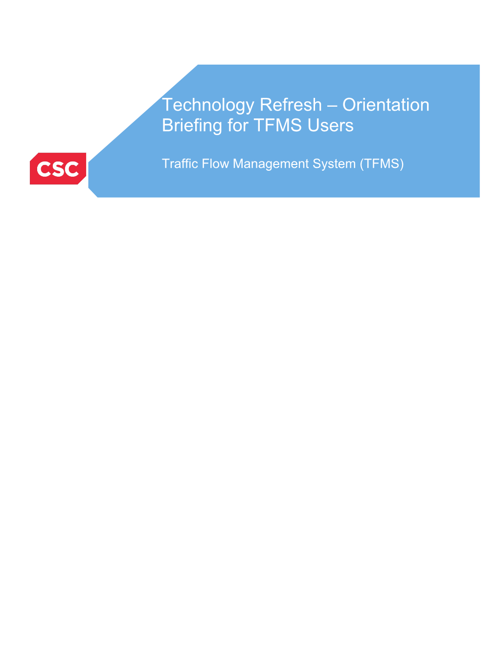 Technology Refresh Orientation Briefing for TFMS Users