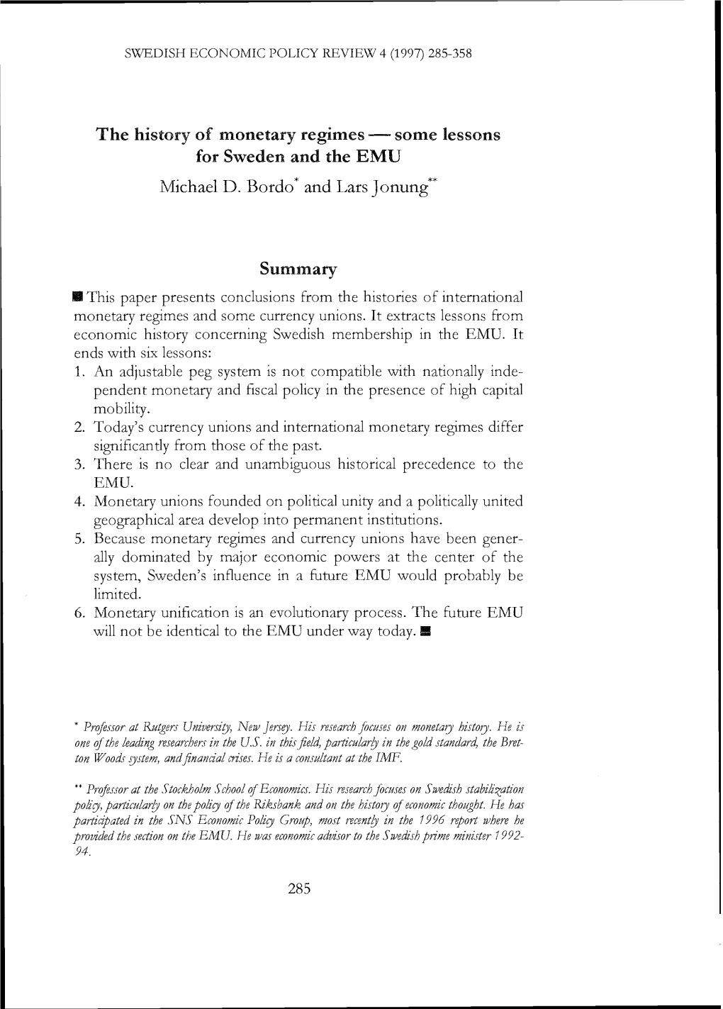 The History of Monetary Regimes - Some Lessons for Sweden and the EMU Michael D.Rordo* and Lars Jonung'