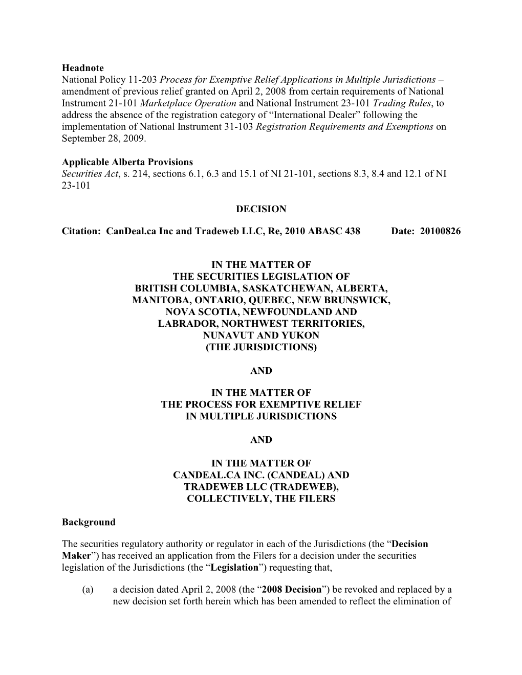 Headnote National Policy 11-203 Process for Exemptive Relief Applications in Multiple Jurisdictions