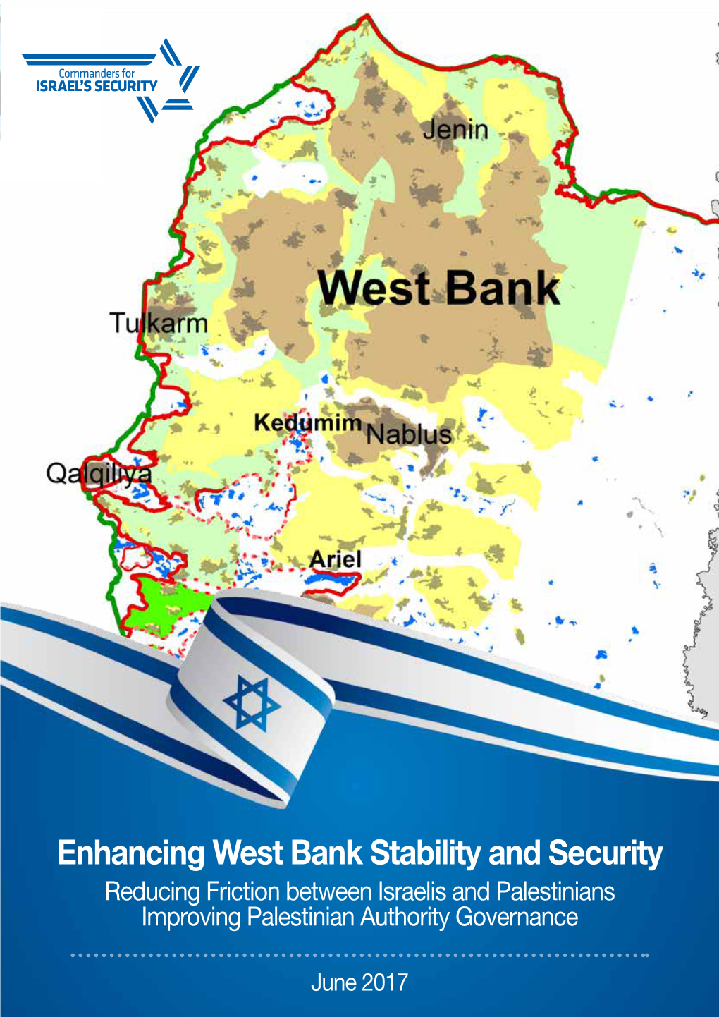 Enhancing West Bank Stability and Security Reducing Friction Between Israelis and Palestinians Improving Palestinian Authority Governance