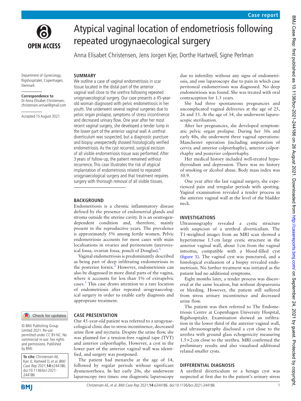 Atypical Vaginal Location of Endometriosis Following Repeated Urogynaecological Surgery Anna Elisabet Christensen, Jens Jorgen Kjer, Dorthe Hartwell, Signe Perlman