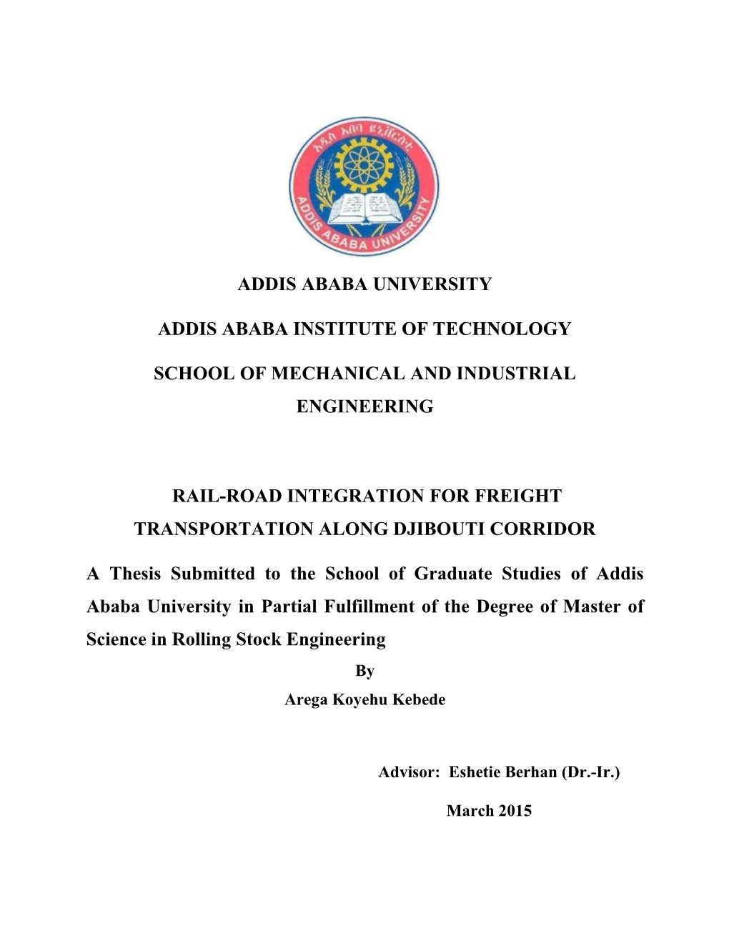 Addis Ababa University Addis Ababa Institute of Technology School of Mechanical and Industrial Engineering Rail-Road Integration