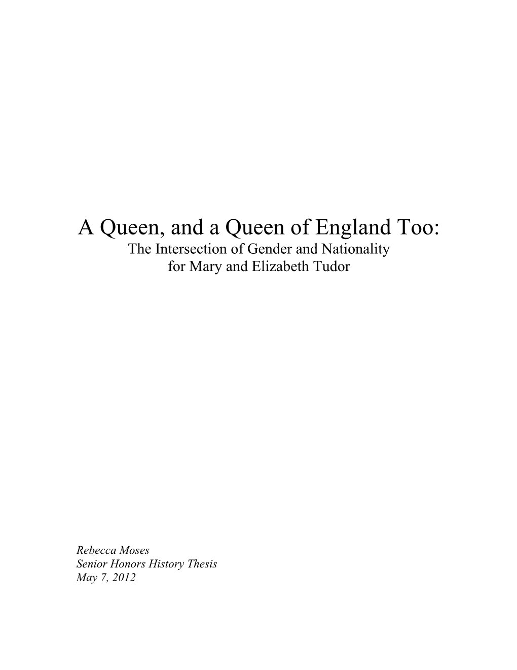 A Queen, and a Queen of England Too: the Intersection of Gender and Nationality for Mary and Elizabeth Tudor