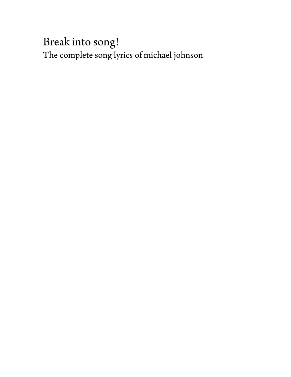 Break Into Song: the Complete Lyrics of Michael Johnson