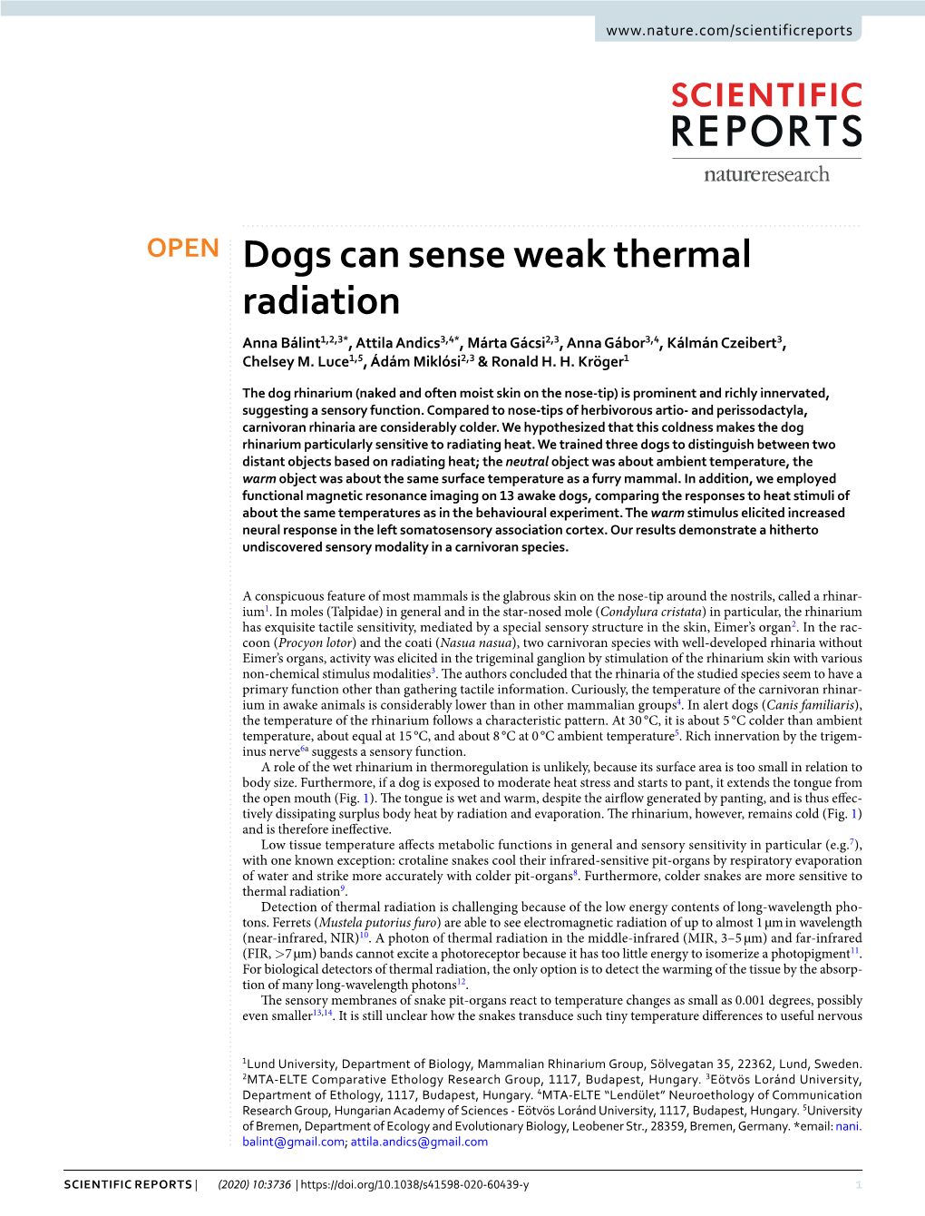 Dogs Can Sense Weak Thermal Radiation Anna Bálint1,2,3*, Attila Andics3,4*, Márta Gácsi2,3, Anna Gábor3,4, Kálmán Czeibert3, Chelsey M