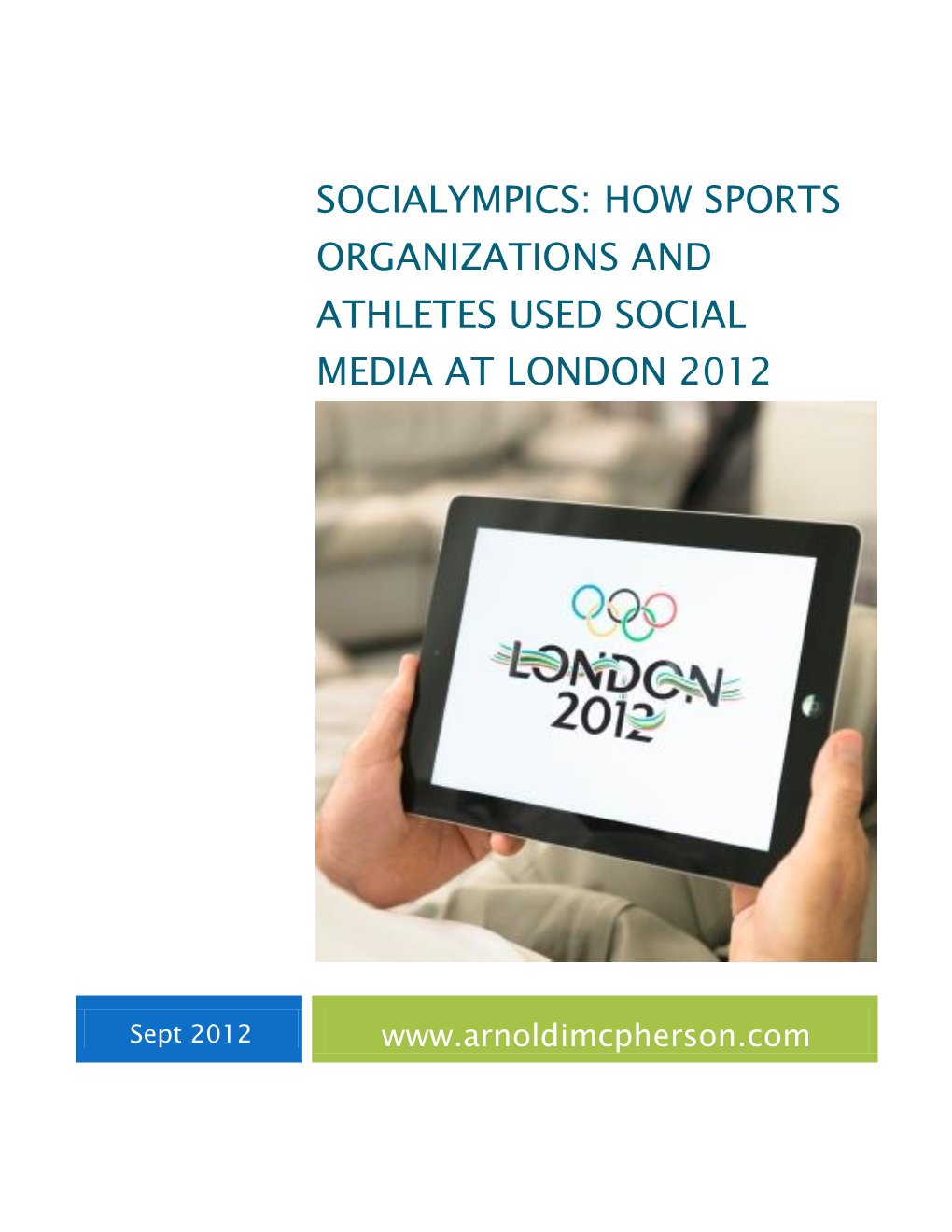 Socialympics: How Sports Organizations and Athletes Used Social Media at London 2012