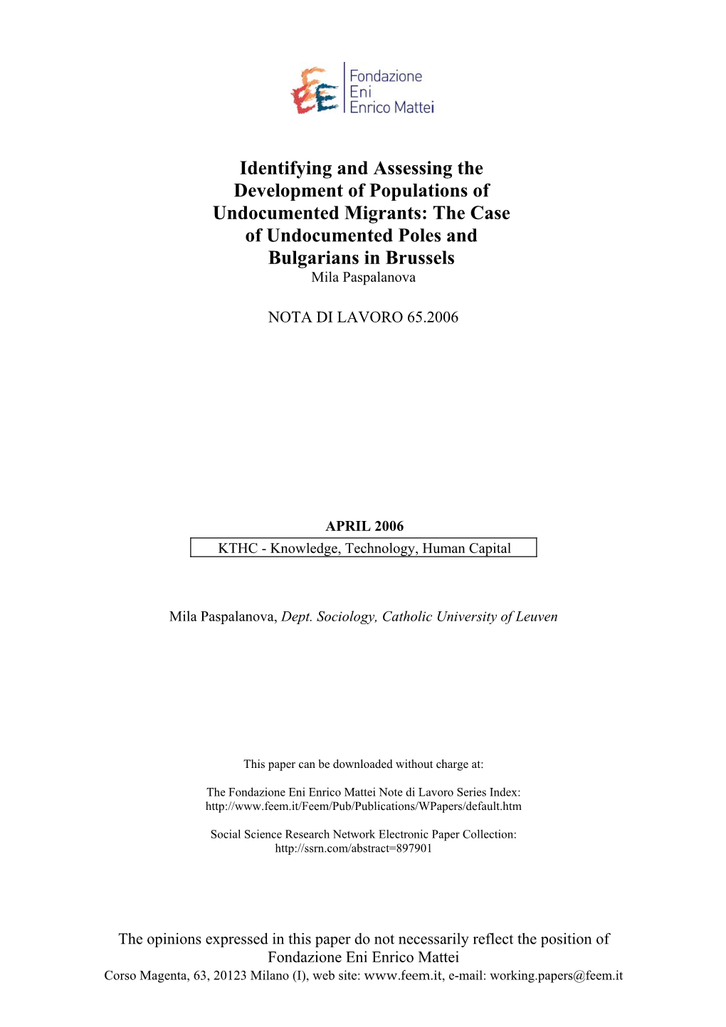 Identifying and Assessing the Development of Populations of Undocumented Migrants: the Case of Undocumented Poles and Bulgarians in Brussels Mila Paspalanova