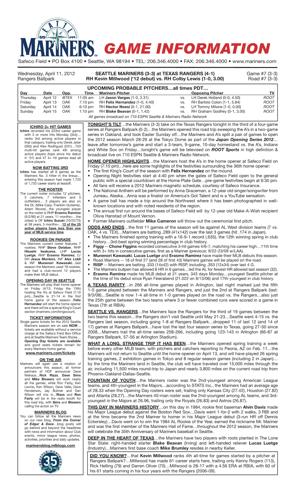 GAME INFORMATION Safeco Field • PO Box 4100 • Seattle, WA 98194 • TEL: 206.346.4000 • FAX: 206.346.4000 •