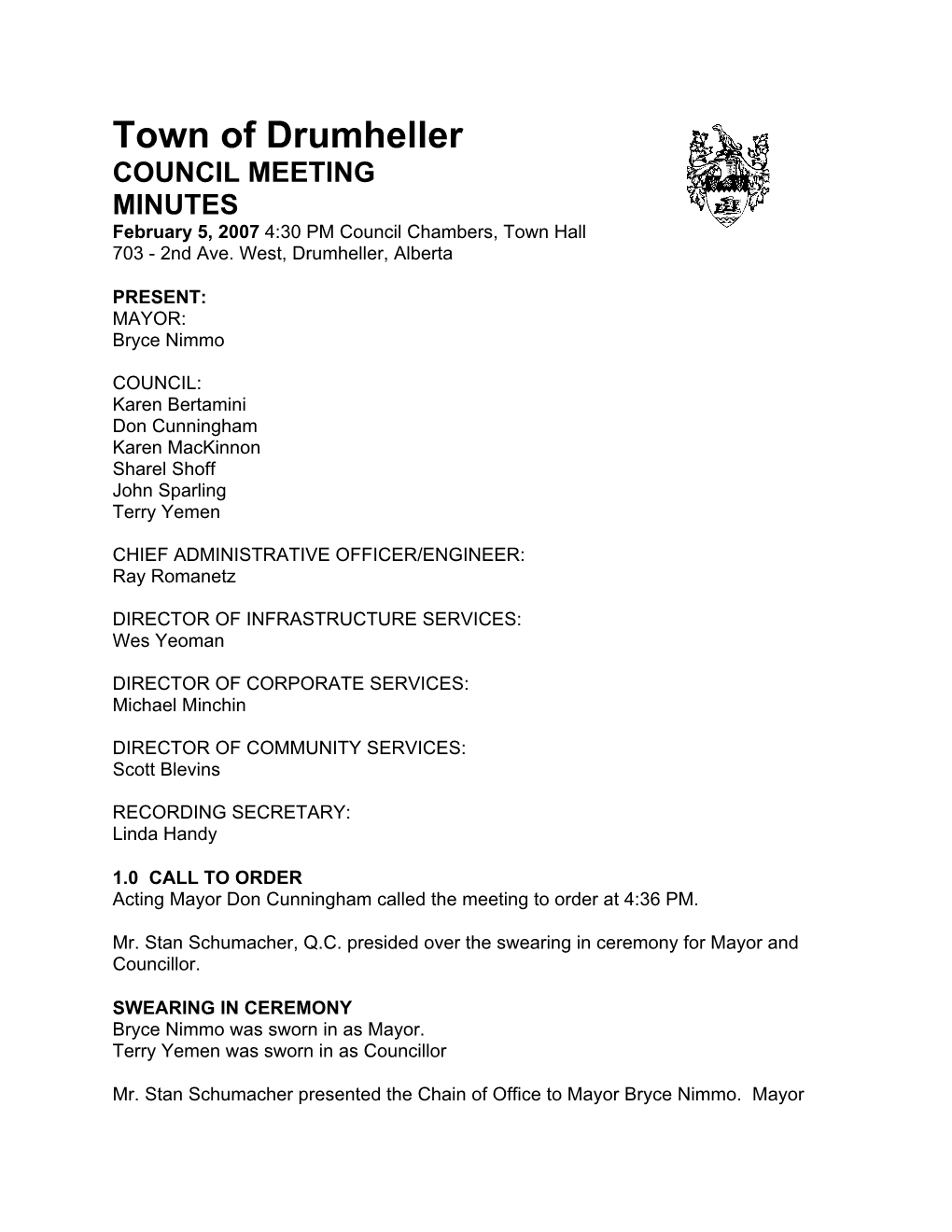 Town of Drumheller COUNCIL MEETING MINUTES February 5, 2007 4:30 PM Council Chambers, Town Hall 703 - 2Nd Ave