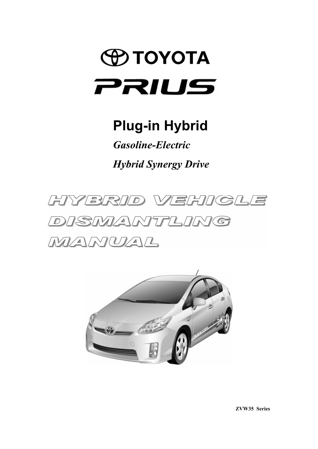 Plug-In Hybrid Gasoline-Electric Hybrid Synergy Drive